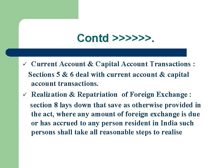 Contd >>>>>>. Current Account & Capital Account Transactions : Sections 5 & 6 deal