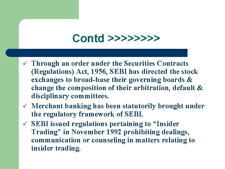 Contd >>>> ü ü ü Through an order under the Securities Contracts (Regulations) Act,