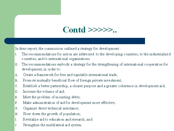 Contd >>>>>. . In their report, the commission outlined a strategy for development :
