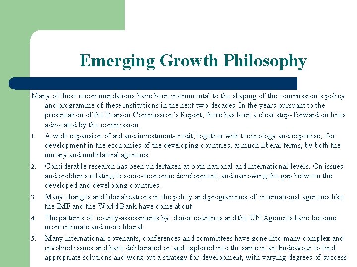Emerging Growth Philosophy Many of these recommendations have been instrumental to the shaping of