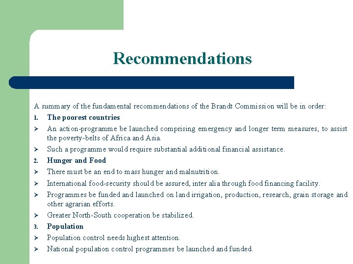 Recommendations A summary of the fundamental recommendations of the Brandt Commission will be in