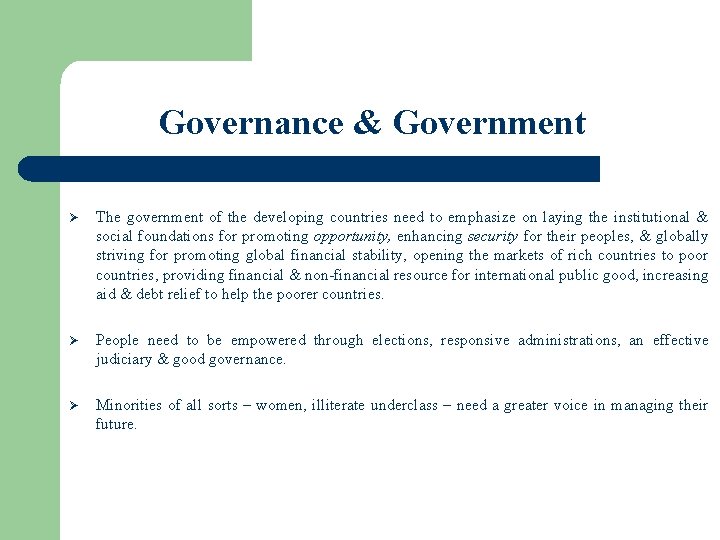 Governance & Government Ø The government of the developing countries need to emphasize on
