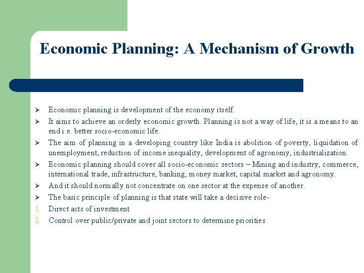 Economic Planning: A Mechanism of Growth Economic planning is development of the economy itself.