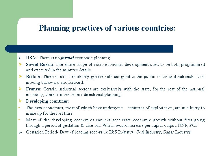 Planning practices of various countries: Ø Ø Ø • • USA: There is no