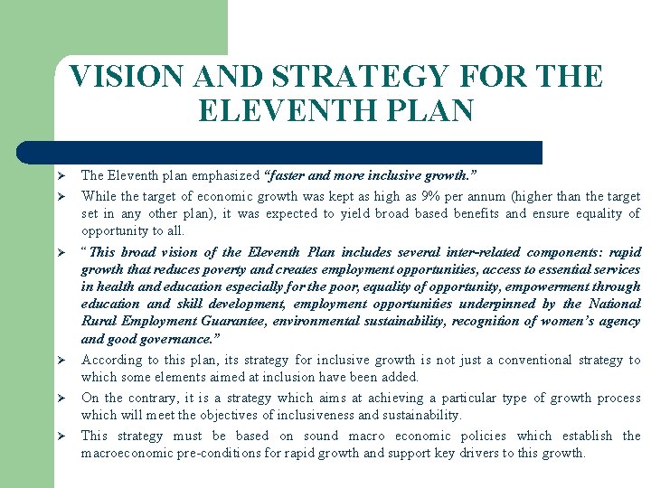 VISION AND STRATEGY FOR THE ELEVENTH PLAN Ø Ø Ø The Eleventh plan emphasized