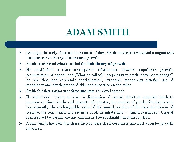 ADAM SMITH Ø Ø Ø Amongst the early classical economists, Adam Smith had first