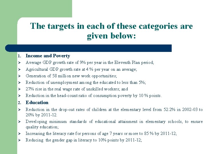 The targets in each of these categories are given below: 1. Income and Poverty