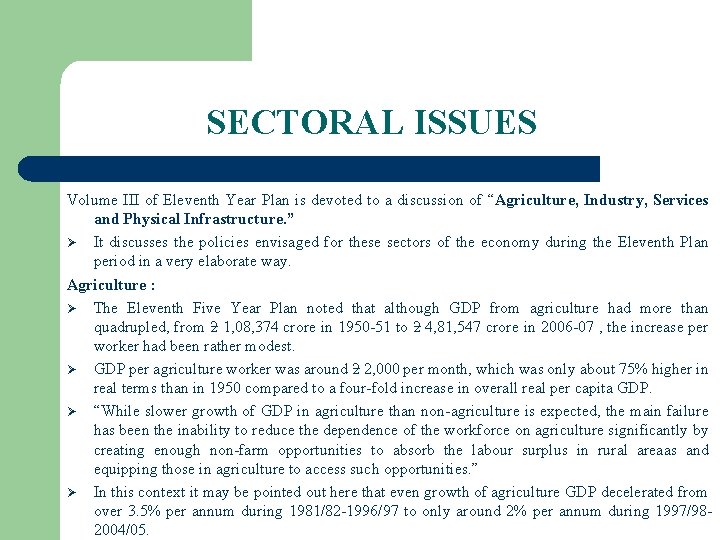 SECTORAL ISSUES Volume III of Eleventh Year Plan is devoted to a discussion of