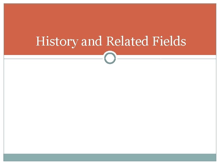 History and Related Fields 