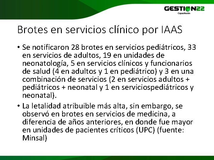 Brotes en servicios clínico por IAAS • Se notificaron 28 brotes en servicios pediátricos,