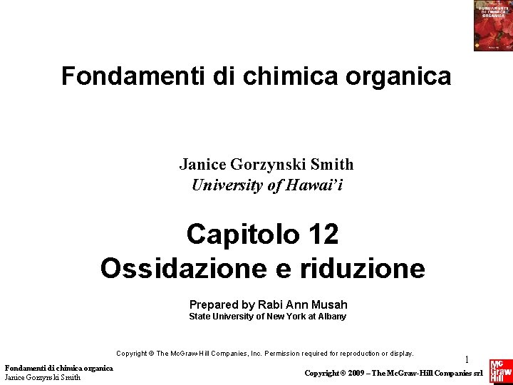 Fondamenti di chimica organica Janice Gorzynski Smith University of Hawai’i Capitolo 12 Ossidazione e