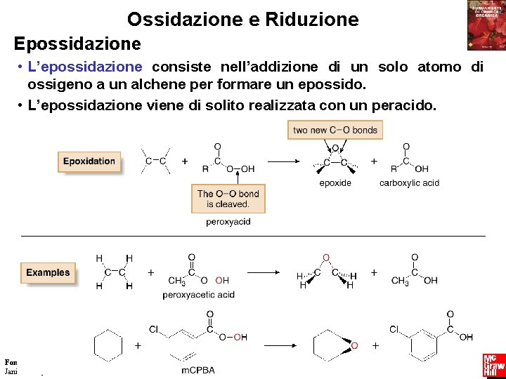 Ossidazione e Riduzione Epossidazione • L’epossidazione consiste nell’addizione di un solo atomo di ossigeno