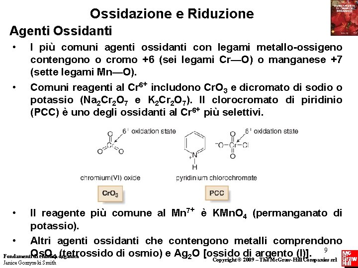 Ossidazione e Riduzione Agenti Ossidanti • • I più comuni agenti ossidanti con legami