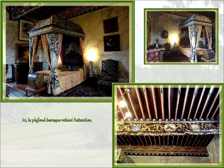 Ici, le plafond baroque retient l’attention. 