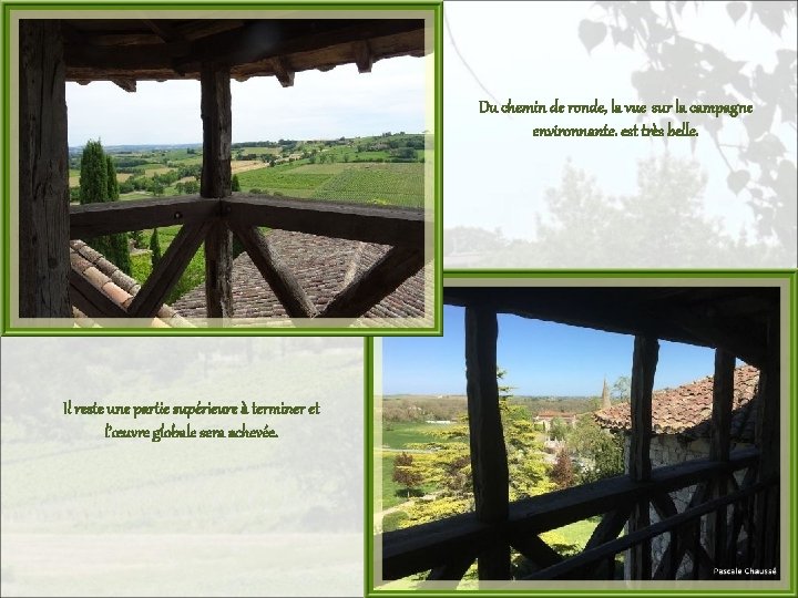 Du chemin de ronde, la vue sur la campagne environnante. est très belle. Il