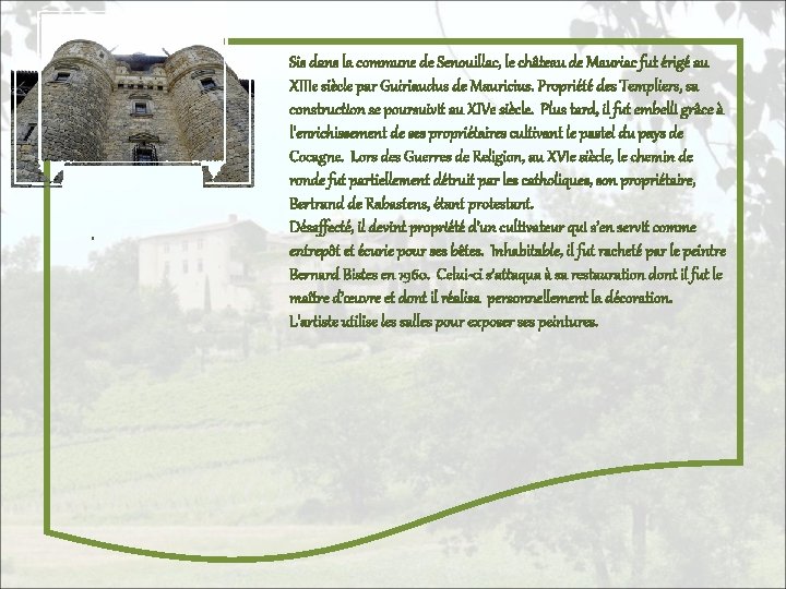 . Sis dans la commune de Senouillac, le château de Mauriac fut érigé au