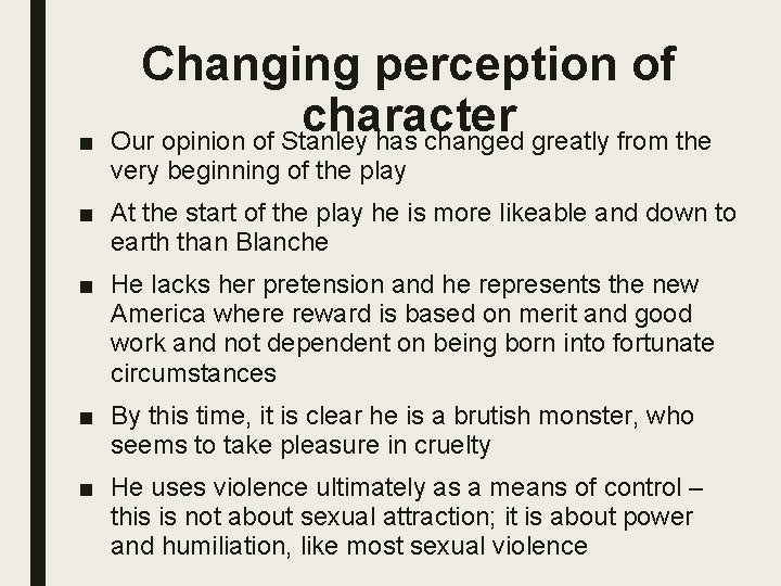 ■ Changing perception of character Our opinion of Stanley has changed greatly from the