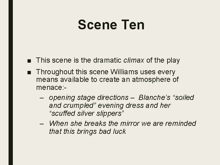 Scene Ten ■ This scene is the dramatic climax of the play ■ Throughout