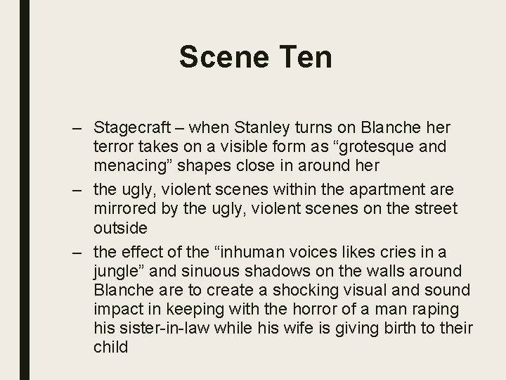 Scene Ten – Stagecraft – when Stanley turns on Blanche her terror takes on