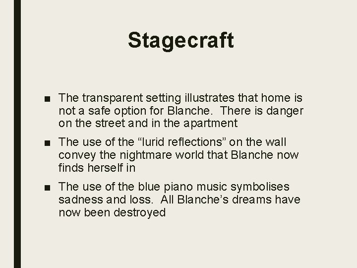 Stagecraft ■ The transparent setting illustrates that home is not a safe option for