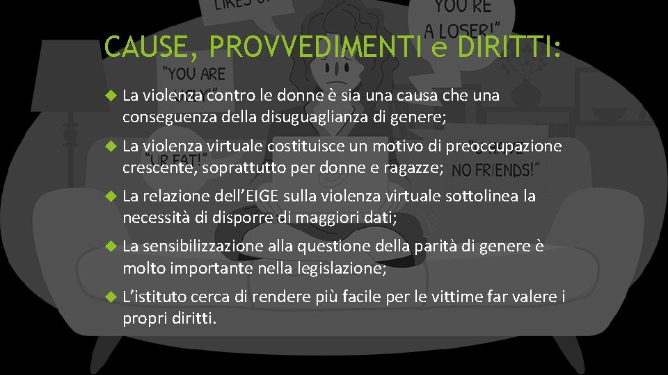 CAUSE, PROVVEDIMENTI e DIRITTI: La violenza contro le donne è sia una causa che