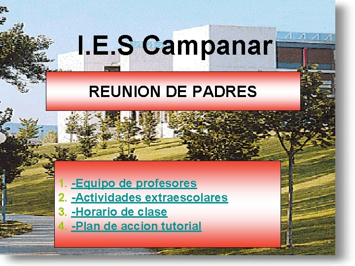 I. E. S Campanar REUNION DE PADRES 1. -Equipo de profesores 2. -Actividades extraescolares