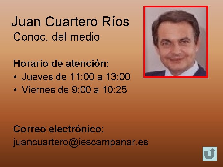 Juan Cuartero Ríos Conoc. del medio Horario de atención: • Jueves de 11: 00