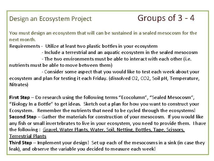 Design an Ecosystem Project Groups of 3 - 4 You must design an ecosystem