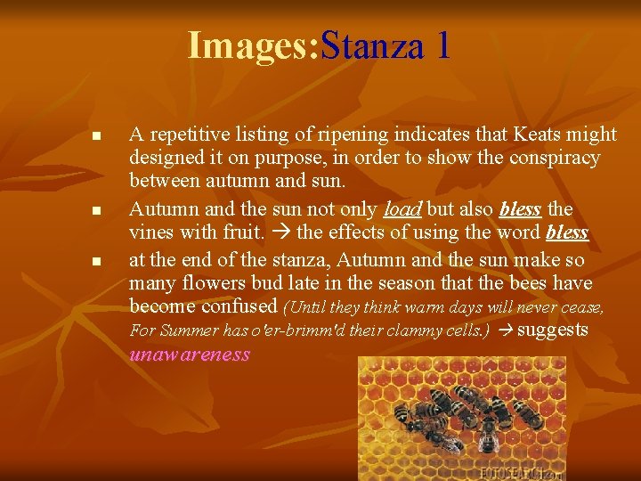 Images: Stanza 1 n n n A repetitive listing of ripening indicates that Keats