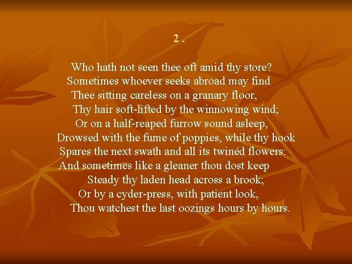 2. Who hath not seen thee oft amid thy store? Sometimes whoever seeks abroad