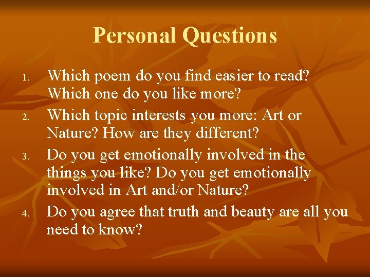 Personal Questions 1. 2. 3. 4. Which poem do you find easier to read?