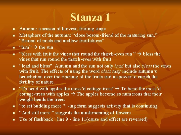 Stanza 1 n n n n n Autumn: a season of harvest; fruiting stage