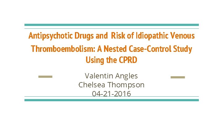 Antipsychotic Drugs and Risk of Idiopathic Venous Thromboembolism: A Nested Case-Control Study Using the