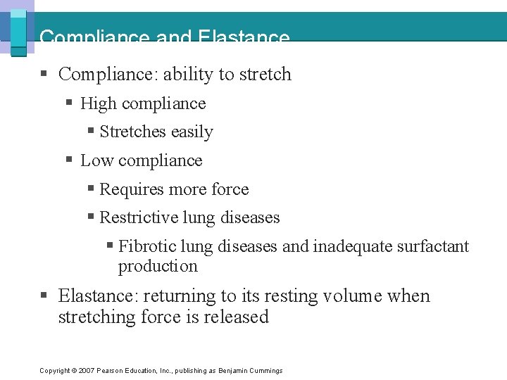 Compliance and Elastance § Compliance: ability to stretch § High compliance § Stretches easily