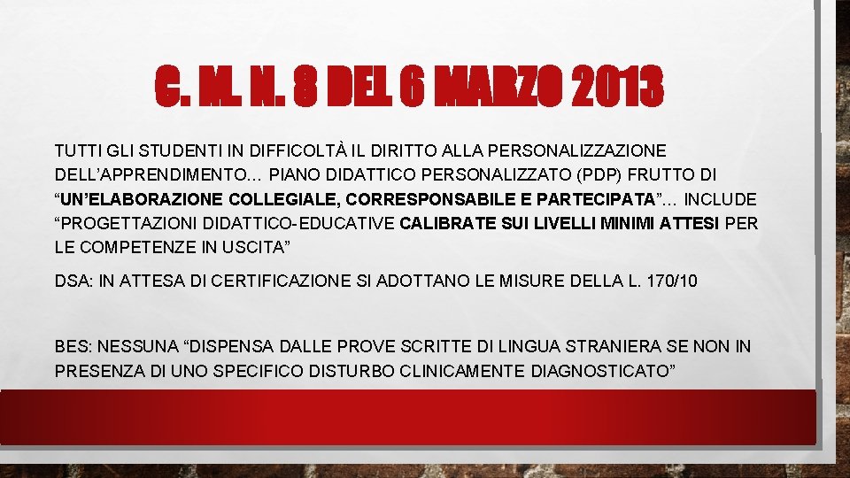 C. M. N. 8 DEL 6 MARZO 2013 TUTTI GLI STUDENTI IN DIFFICOLTÀ IL