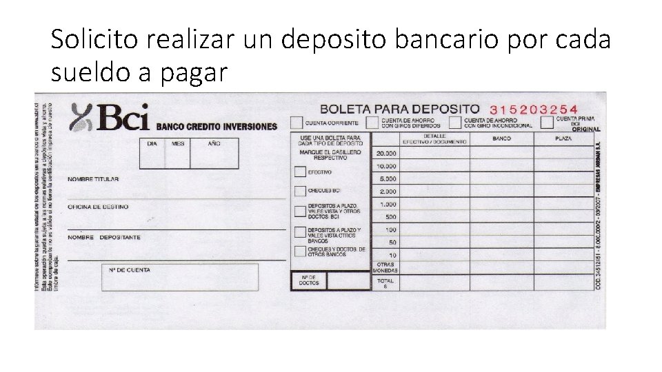 Solicito realizar un deposito bancario por cada sueldo a pagar 