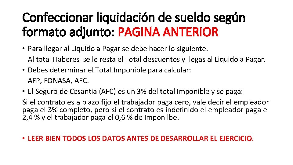 Confeccionar liquidación de sueldo según formato adjunto: PAGINA ANTERIOR • Para llegar al Liquido