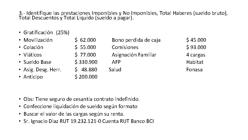 3. - Identifique las prestaciones Imponibles y No Imponibles, Total Haberes (sueldo bruto), Total