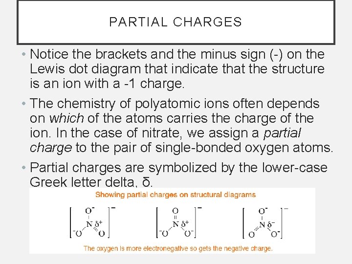 PARTIAL CHARGES • Notice the brackets and the minus sign (-) on the Lewis