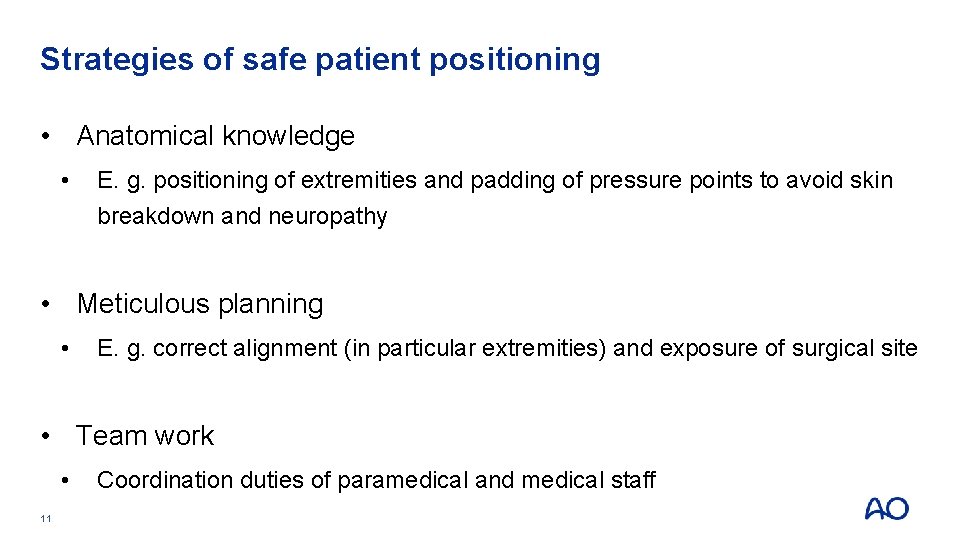 Strategies of safe patient positioning • Anatomical knowledge • E. g. positioning of extremities