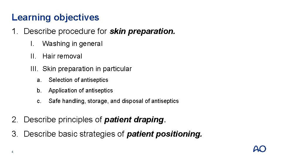 Learning objectives 1. Describe procedure for skin preparation. I. Washing in general II. Hair
