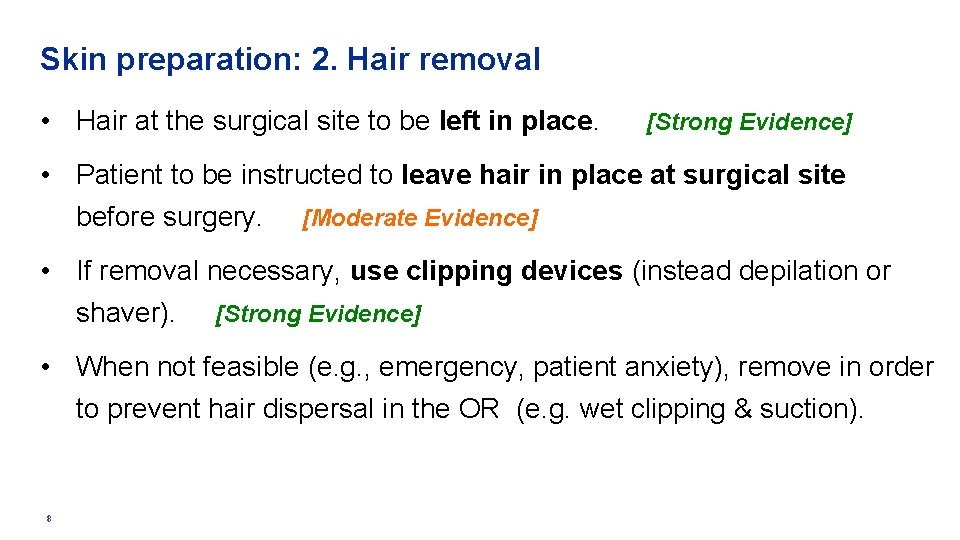 Skin preparation: 2. Hair removal • Hair at the surgical site to be left