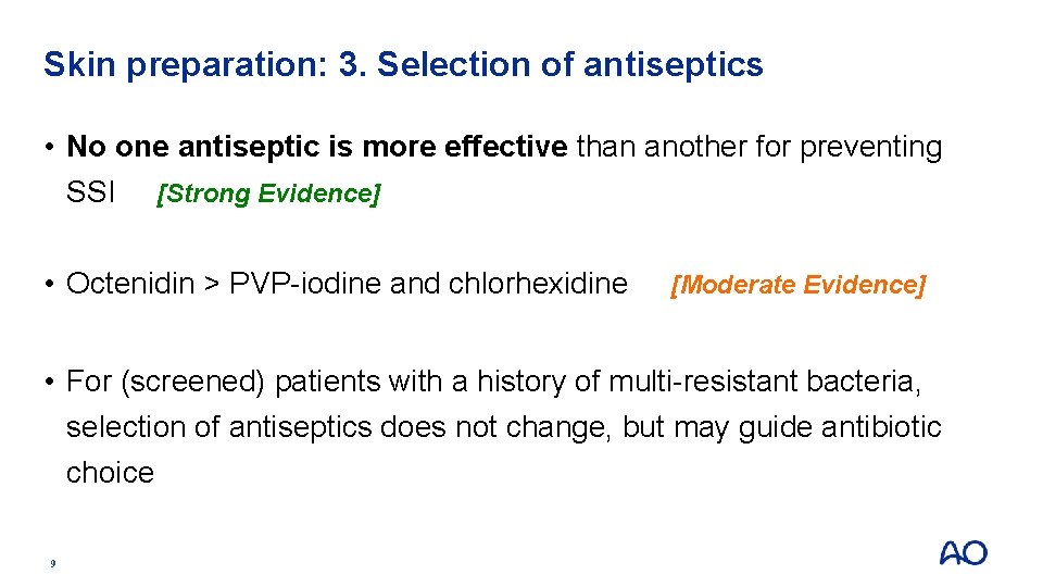 Skin preparation: 3. Selection of antiseptics • No one antiseptic is more effective than
