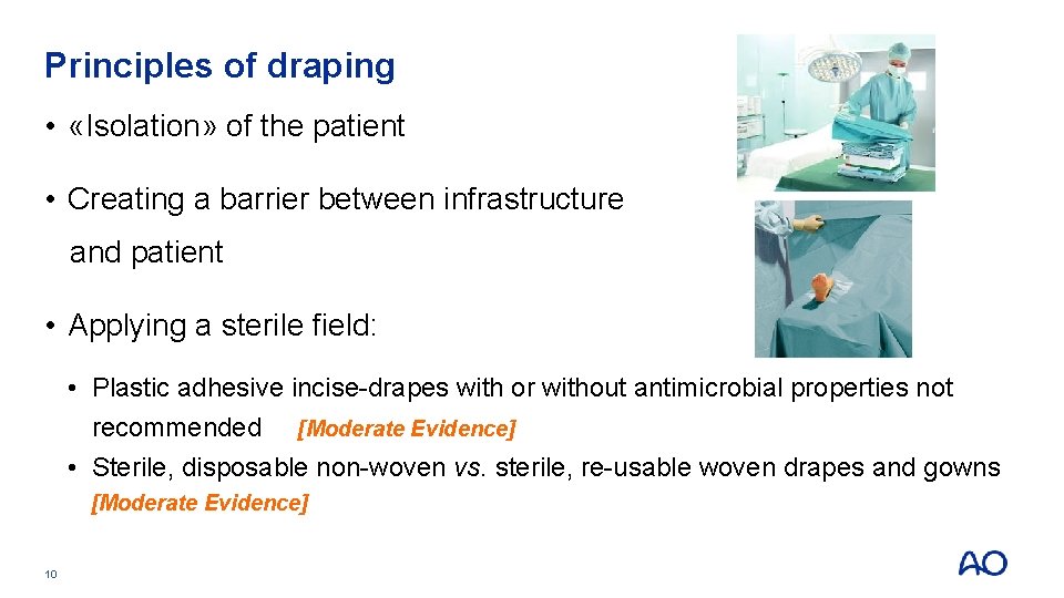Principles of draping • «Isolation» of the patient • Creating a barrier between infrastructure
