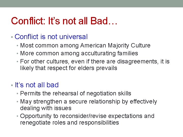 Conflict: It’s not all Bad… • Conflict is not universal • Most common among