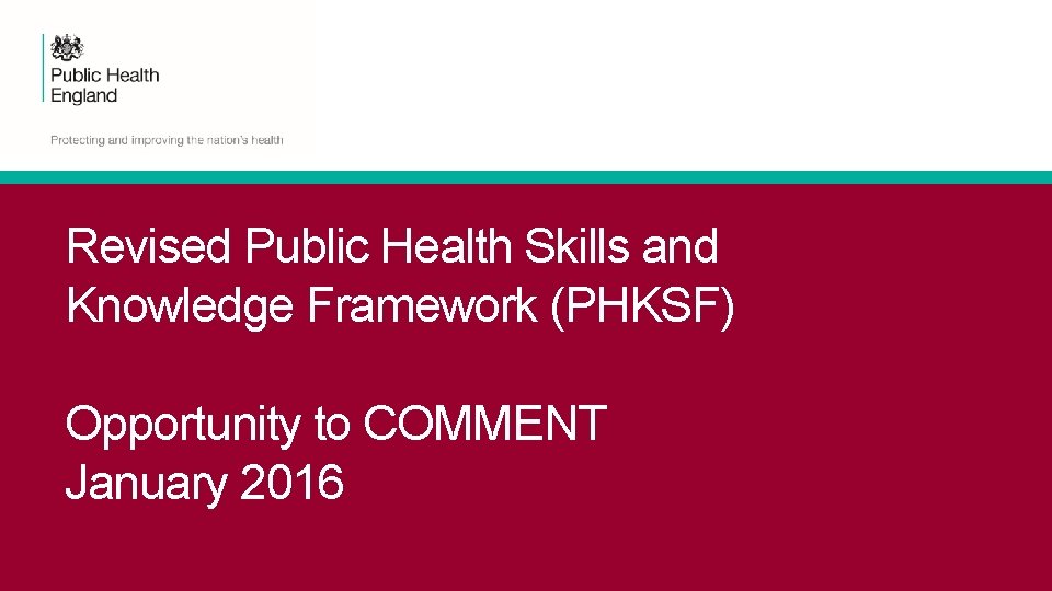 Revised Public Health Skills and Knowledge Framework (PHKSF) Opportunity to COMMENT January 2016 