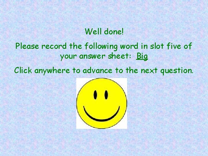 Well done! Please record the following word in slot five of your answer sheet: