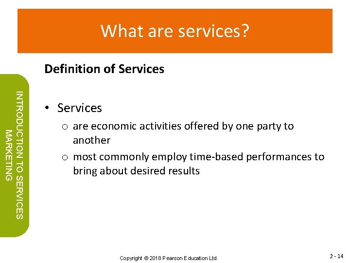 What are services? Definition of Services INTRODUCTION TO SERVICES MARKETING • Services o are