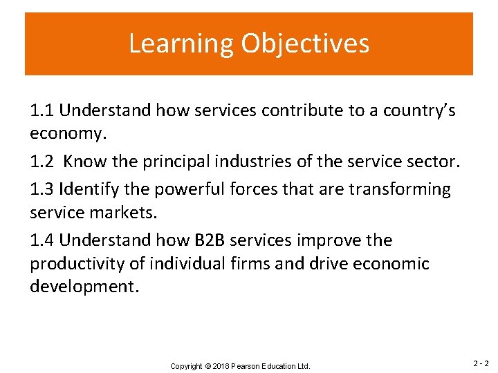 Learning Objectives 1. 1 Understand how services contribute to a country’s economy. 1. 2