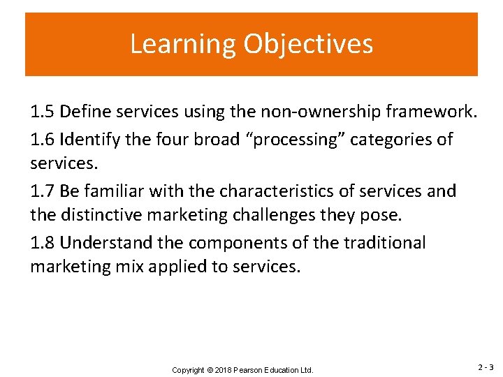 Learning Objectives 1. 5 Define services using the non-ownership framework. 1. 6 Identify the